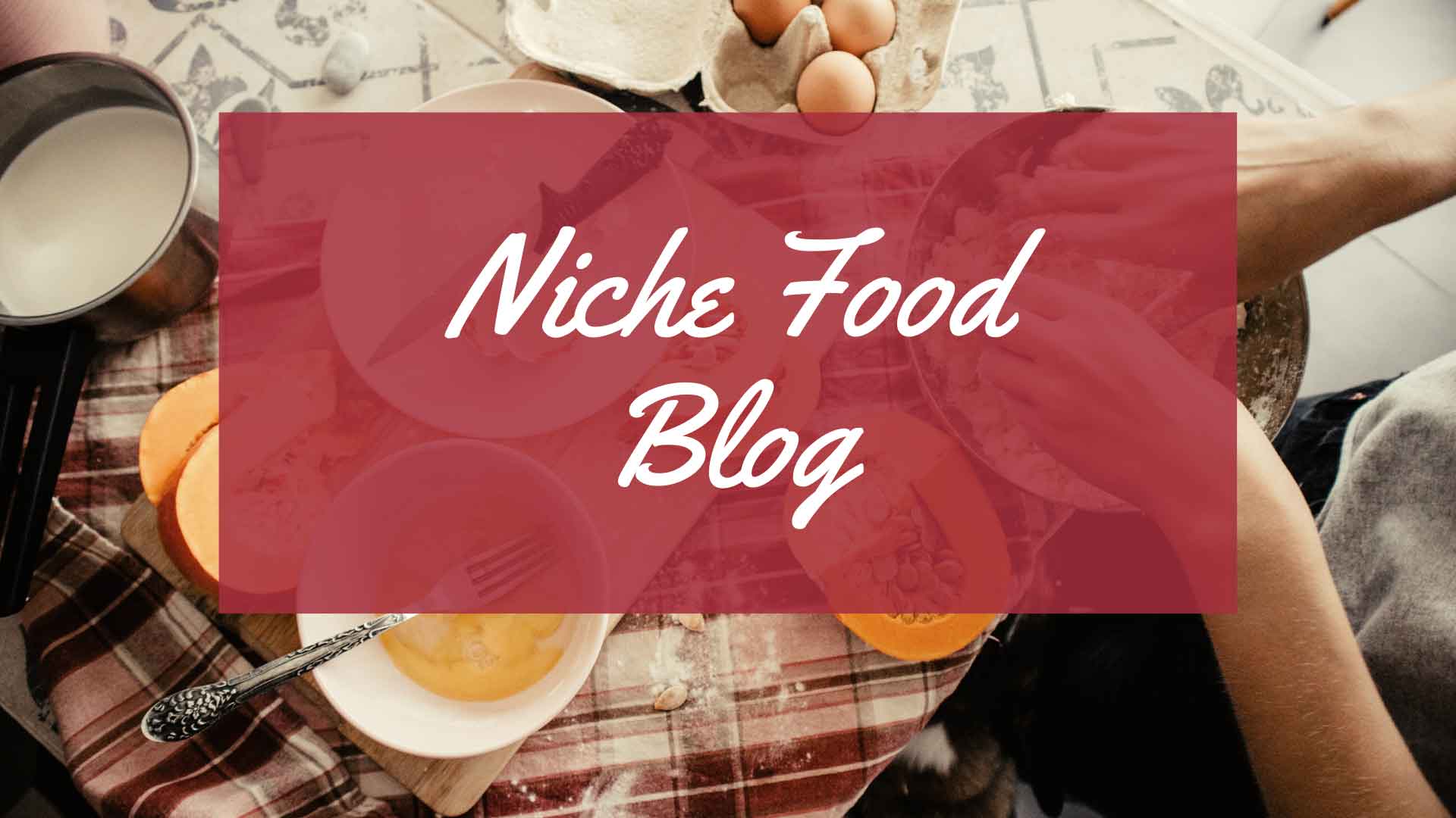 Niche-Food-Blogs niche food blogs